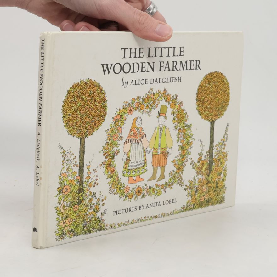 Alice Dalgliesh The Little Wooden Farmer