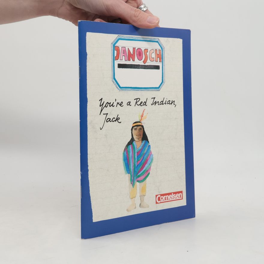 Janosch You're a Red Indian, Jack