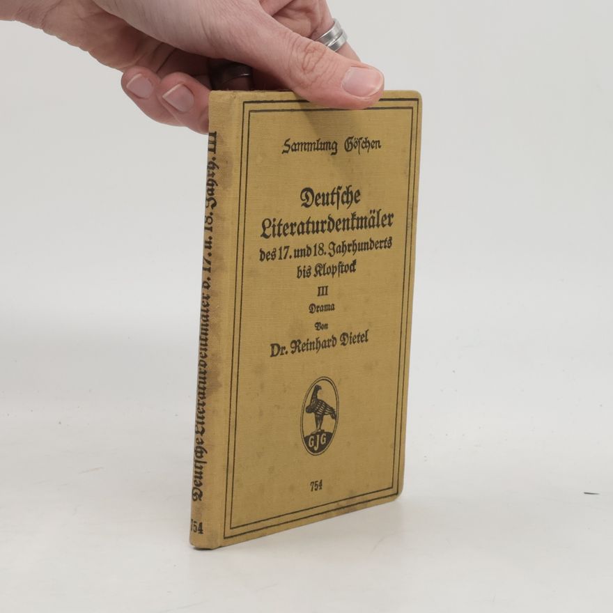 Reinhard Dietel Deutsche Literaturdenkmäler des 17. und 18. Jahrhunderts bis Klopstock III.