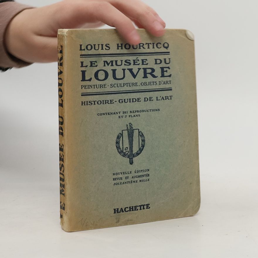 Louis Hourticq Le musée du Louvre