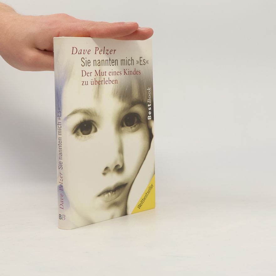 Dave Pelzer Sie nannten mich "Es"