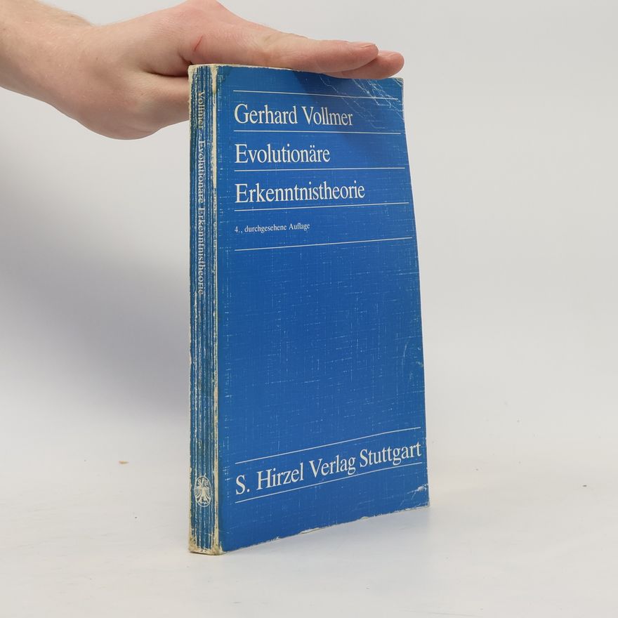 Gerhard Vollmer Evolutionäre Erkenntnistheorie - 4., durchgesehene Auflage
