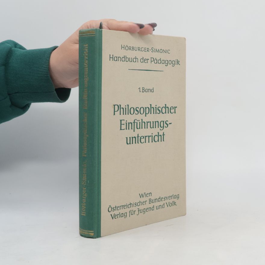 Franz Hörburger Philosophischer Einführungs-unterricht 1. Band