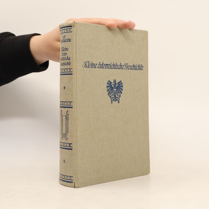 Gottfried Franz Litschauer Kleine österreichische Geschichte