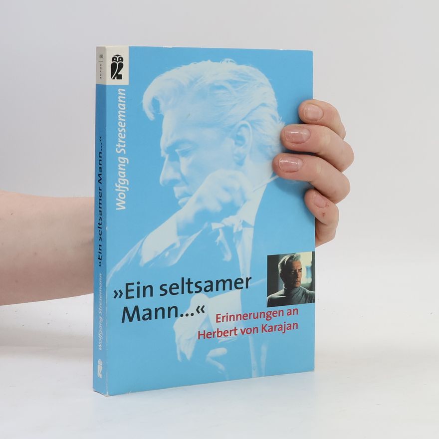 Wolfgang Stresemann "Ein seltsamer Mann ..."