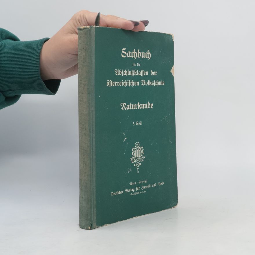 Autorenkollektiv Sachbuch für die Abschlussklassen der österreichischen Volksschule. Naturkunde