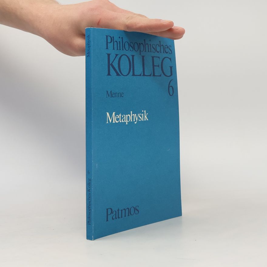Erwin Menne Philosophisches Kolleg - 6: Metaphysik