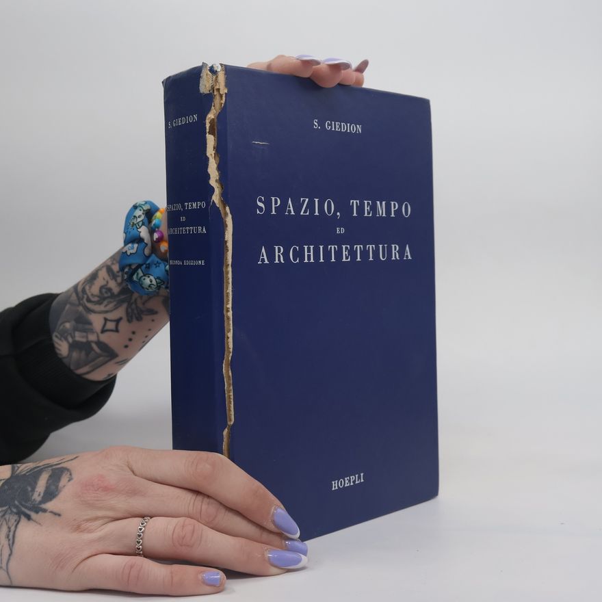 Sigfried Giedion Spazio, Tempo ed Architettura