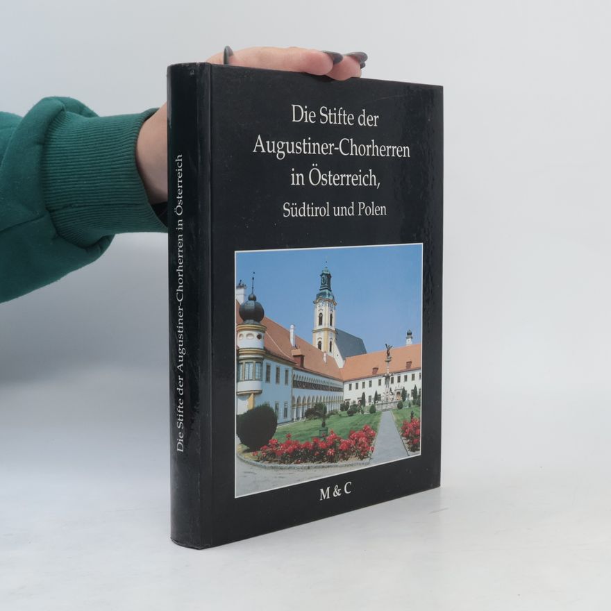 Auteurscollectief Die bestehenden Stifte der Augustiner-Chorherren inÖsterreich, Südtirol und Polen