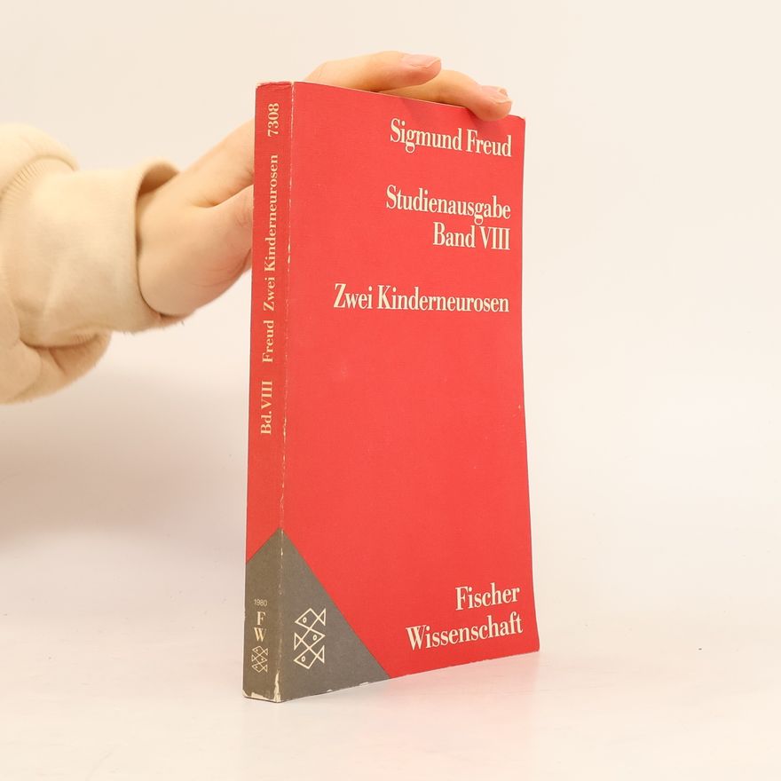 Sigmund Freud Studienausgabe Band VIII. Zwei Kinderneurosen