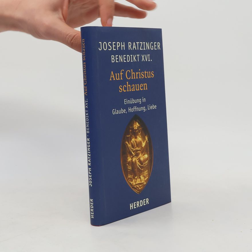 Benedykt XVI Joseph Ratzinger Auf Christus schauen
