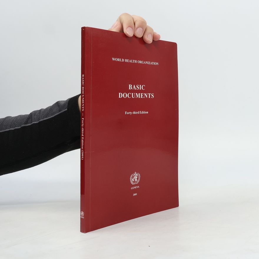 World Health Organization WHO Basic Documents: Basic Documents