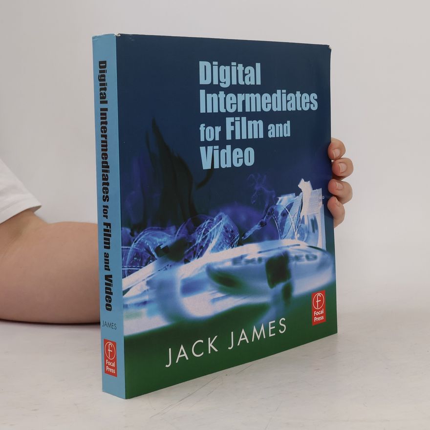 Jack James Digital Intermediates for Film and Video