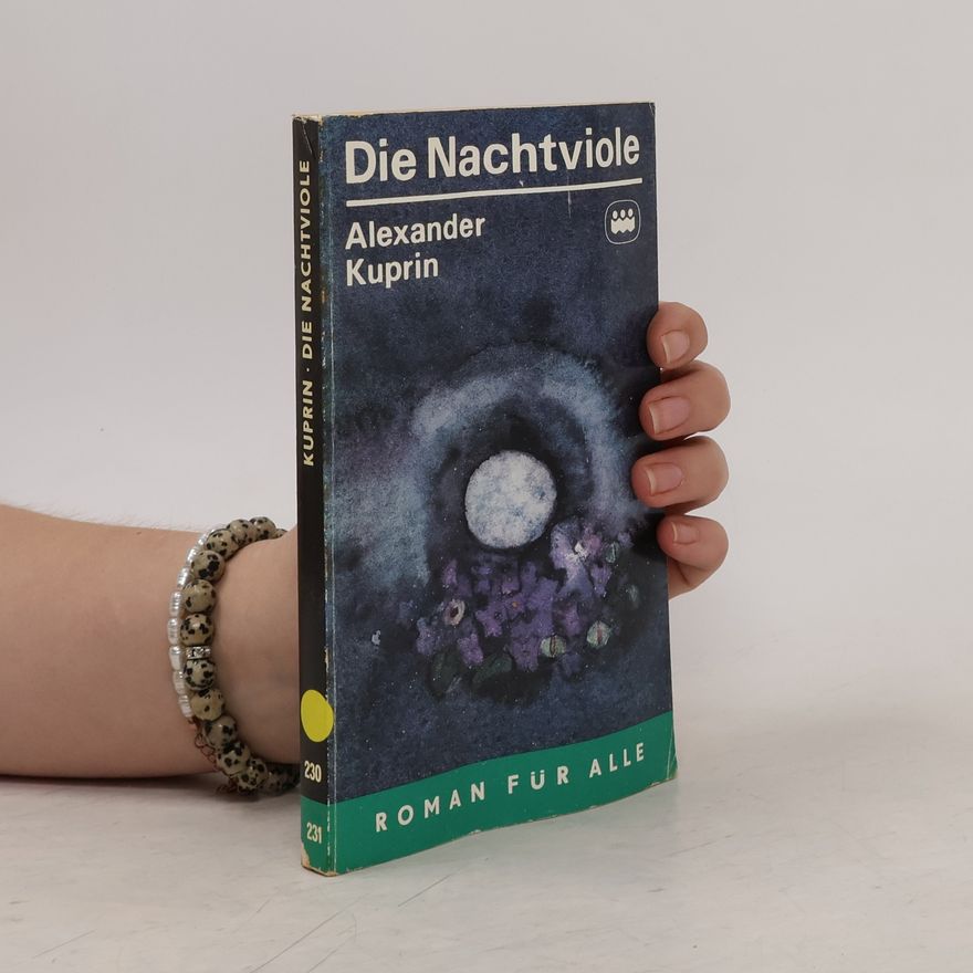 Aleksandr Ivanovič Kuprin Die Nachtviole