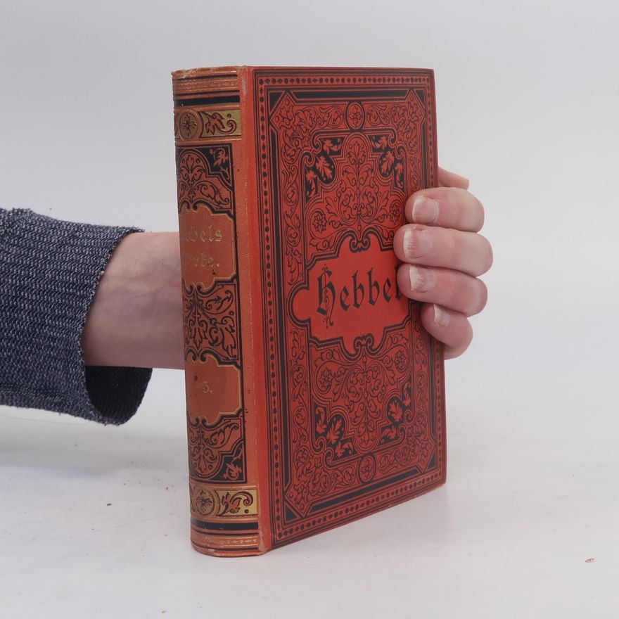 Friedrich Hebbel Friedrich Hebbels sämtliche Werke