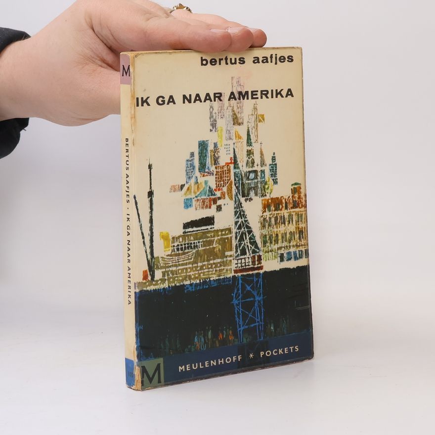 Bertus Aafjes Ik ga naar Amerika