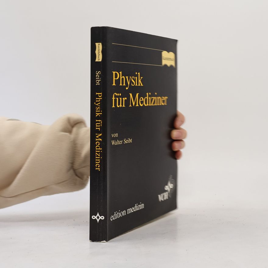 Walter Seibt Physik für Mediziner