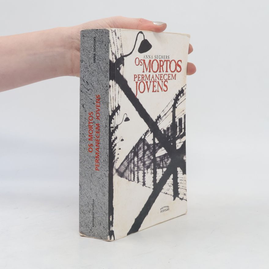 Anna Seghers Os mortos permanecem jovens