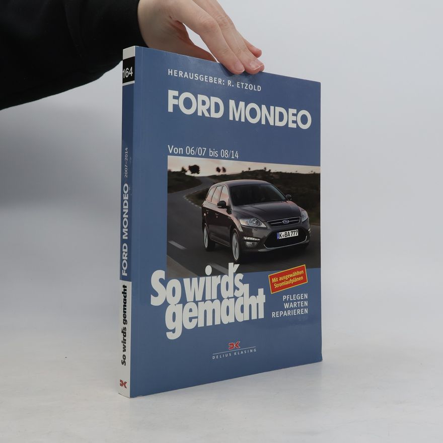 Hans-Rüdiger Etzold So wird's gemacht - 164: Ford Mondeo von 2007 bis 2014