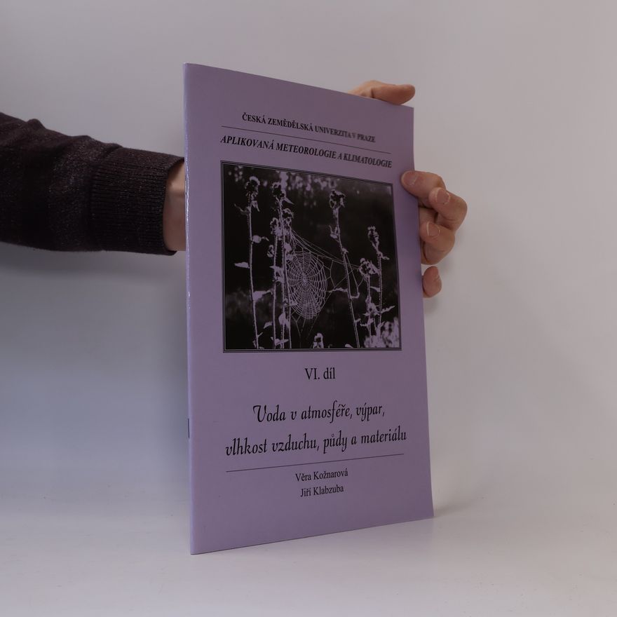 Věra Kožnarová Aplikovaná meteorologie a klimatologie. Díl VI.