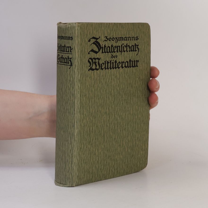 Richard Zoozmann Zoozmanns Zitatenschatz der Weltliteratur