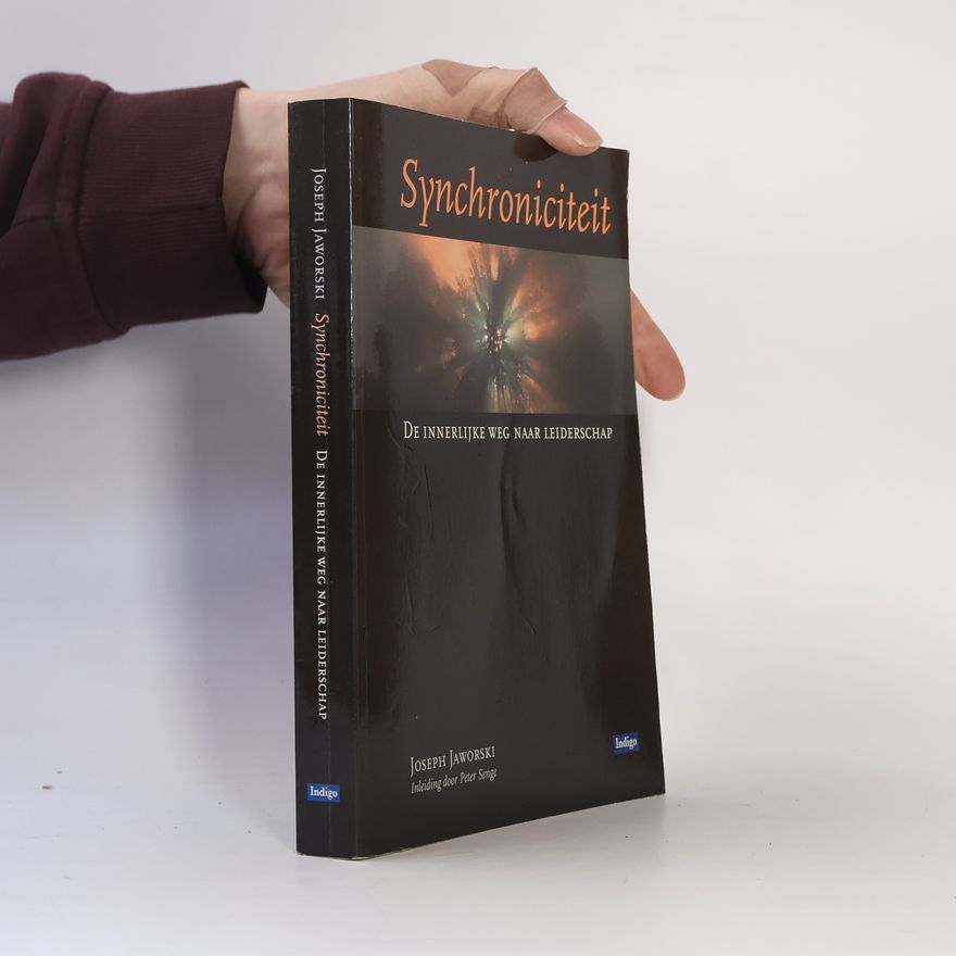 Joseph Jaworski Synchronicity. De Innerlijke Weg Naar Leiderschap
