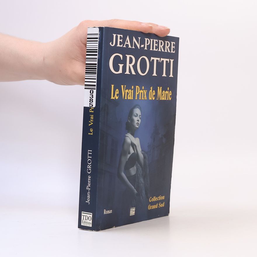 Jean-Pierre Grotti Le vrai prix de Marie