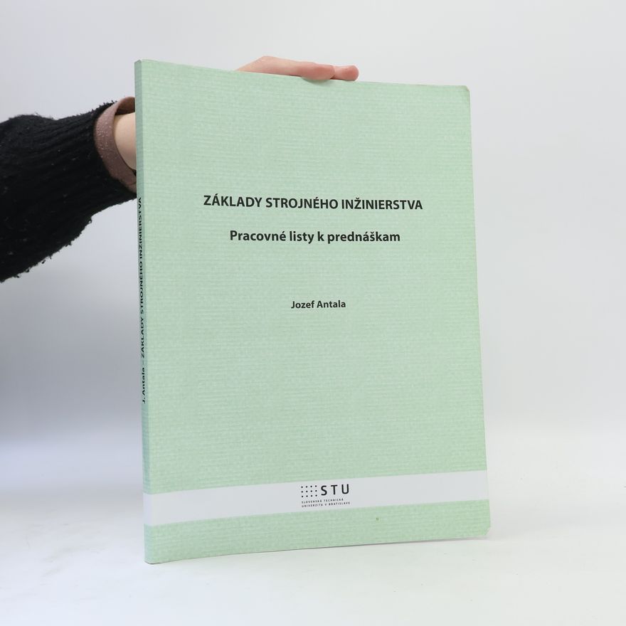Jozef Antala Základy strojného inžinierstva