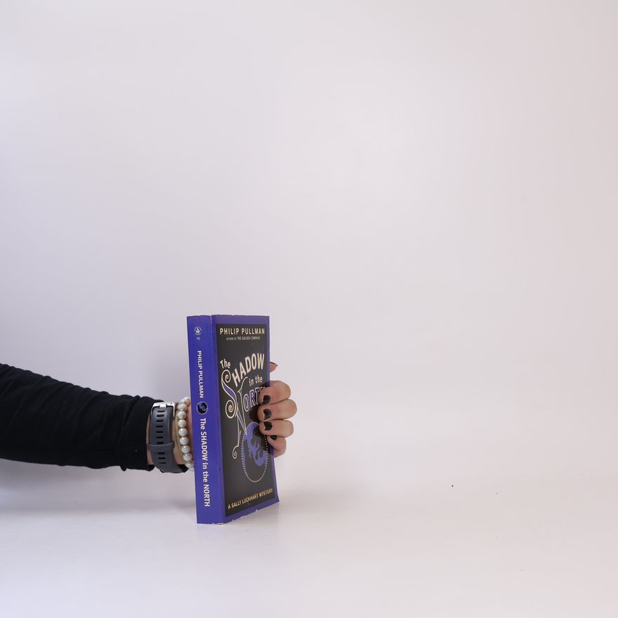 Philip Pullman Sally Lockhart Trilogy - 2: The Shadow in the North
