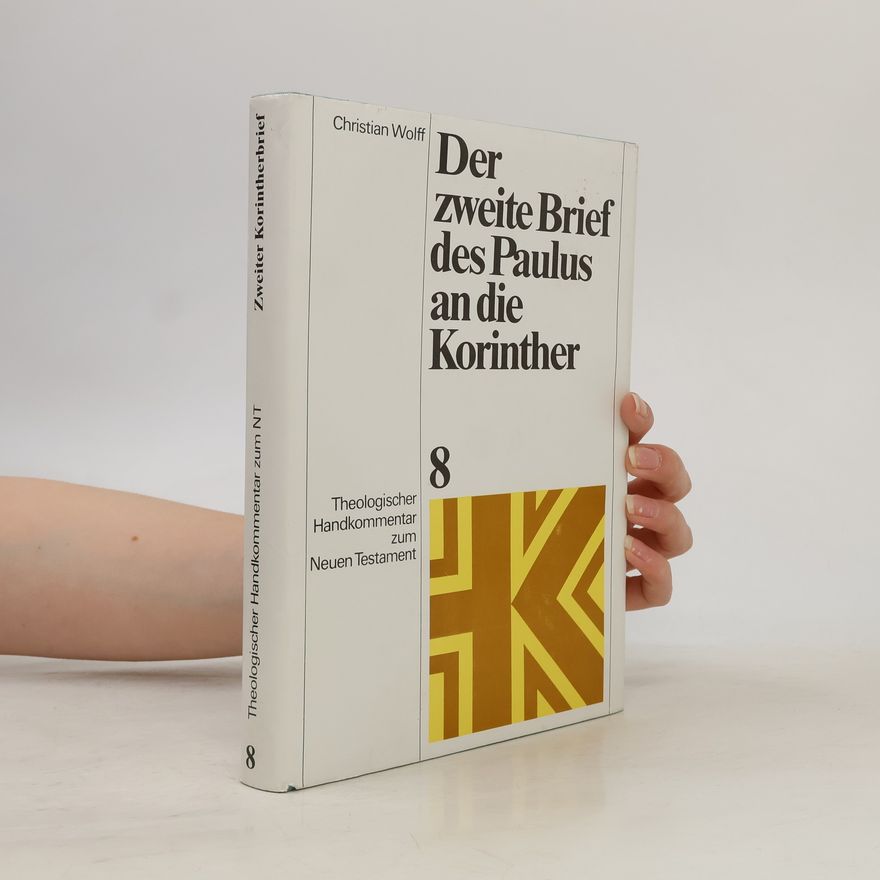 Christian Wolff Theologischer Handkommentar zum Neuen Testament - 8: Der zweite Brief des Paulus an die Korinther