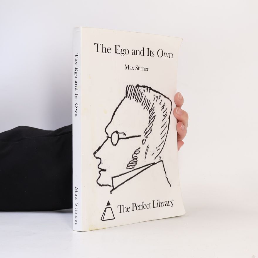 Max Stirner The Ego and Its Own
