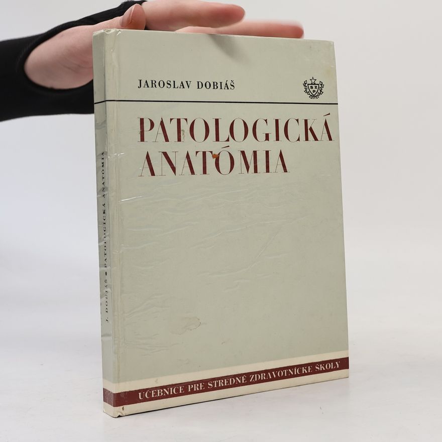 Jaroslav Dobiáš Patologická anatómia