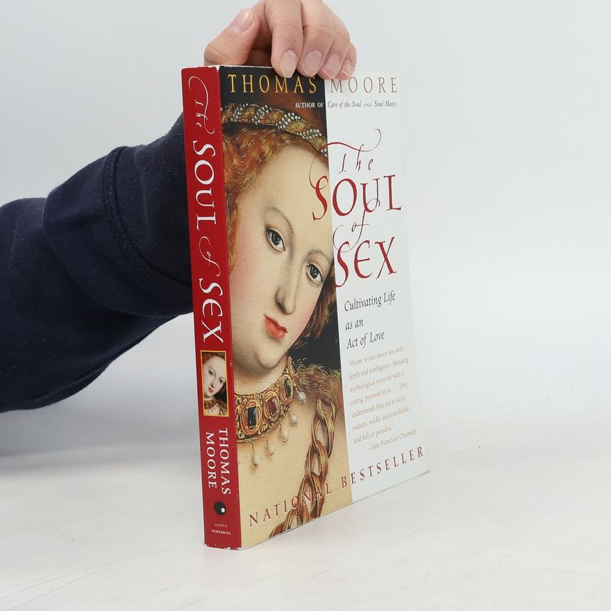 Thomas Moore The Soul of Sex