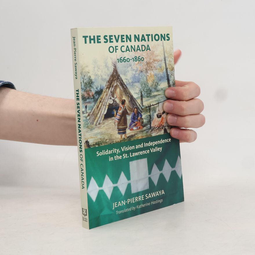 Katherine Hastings The Seven Nations of Canada 1660-1860