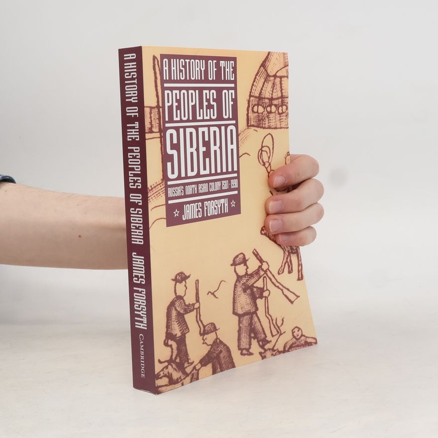 James Forsyth A History of the Peoples of Siberia