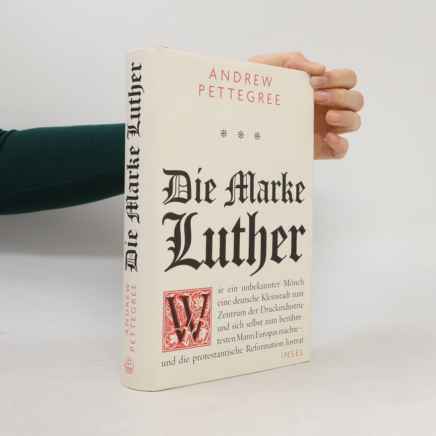 Andrew Pettegree Die Marke Luther