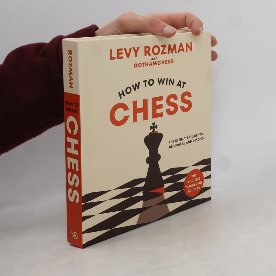 Levy Rozman How to Win at Chess