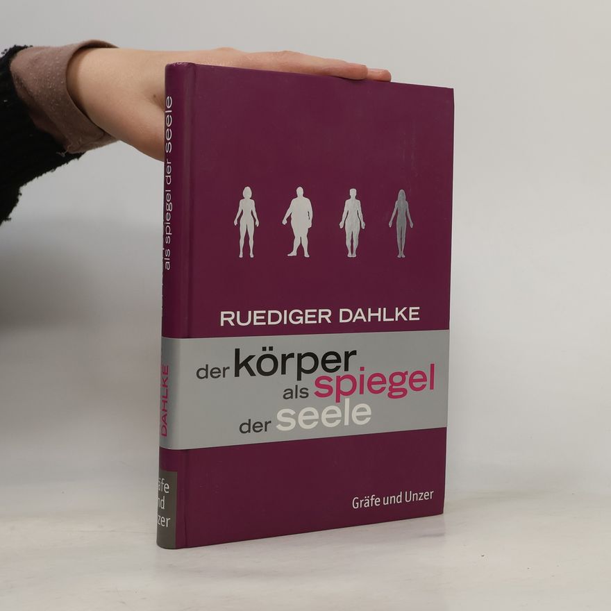 Ruediger Dahlke Der Körper als Spiegel der Seele