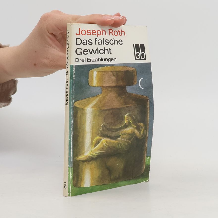 Joseph Roth Das falsche Gewicht