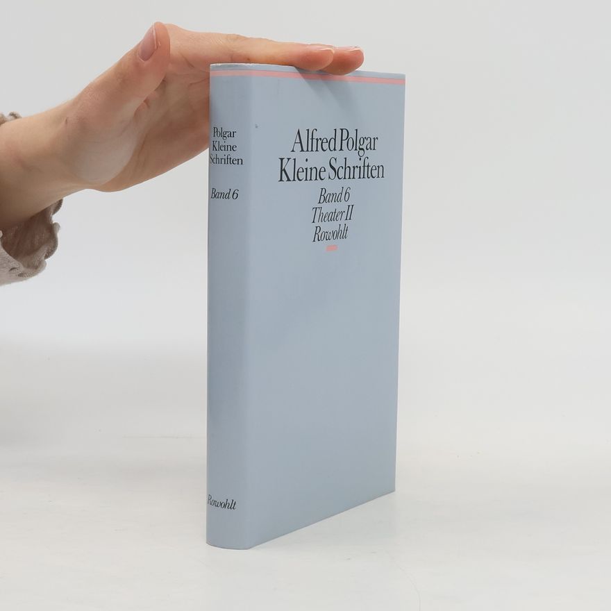 Alfred Polgar Kleine Schriften. Band 6