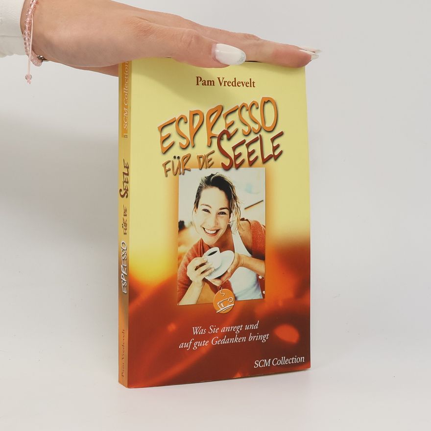 Pam Vredevelt Espresso für die Seele