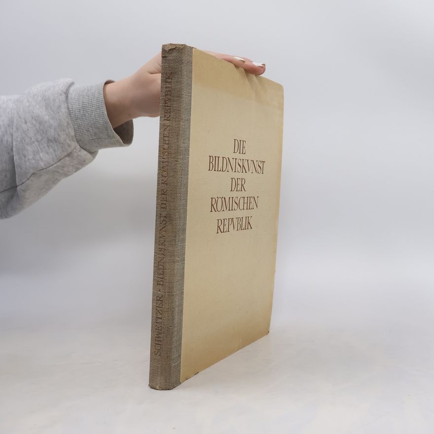 Bernhard Schweitzer Die Bildniskunst der Römischen Republik