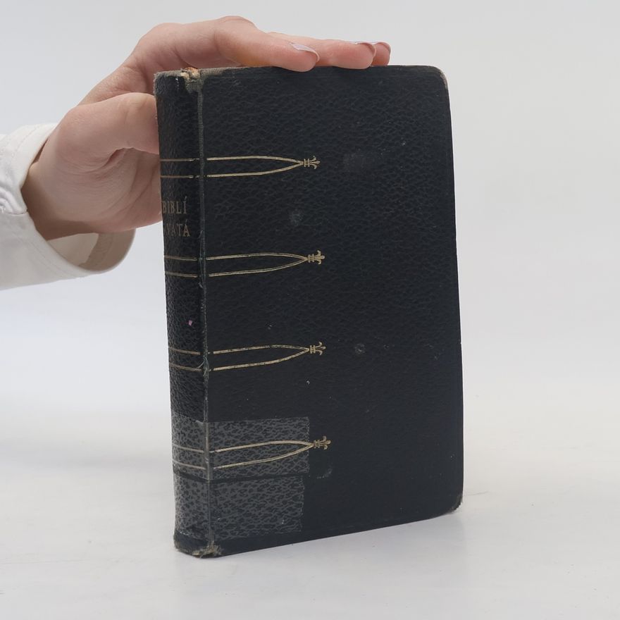 Various authors Biblí svatá aneb všecka svatá písma