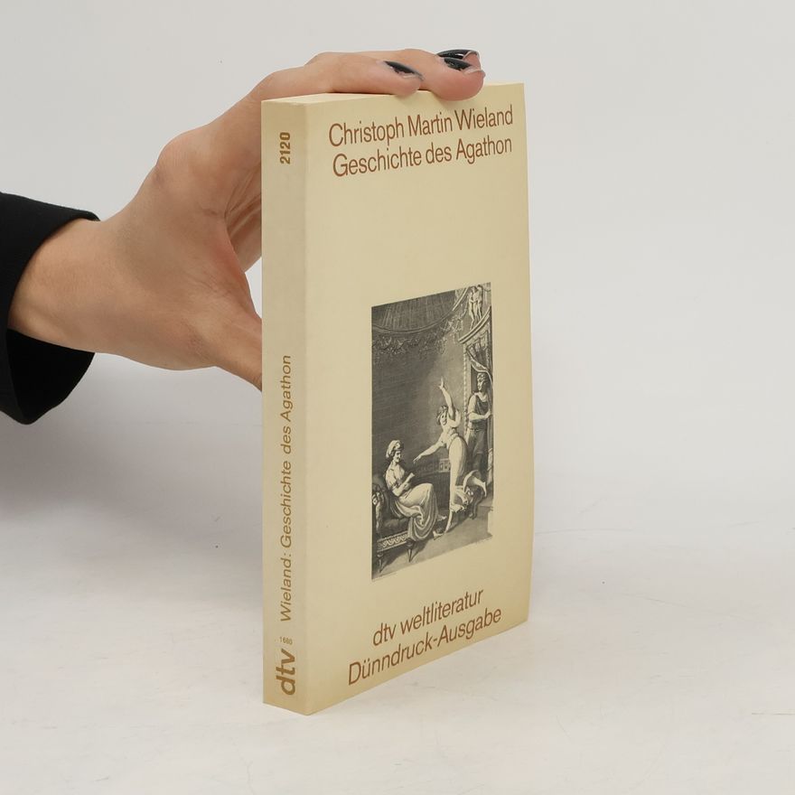 Christoph Martin Wieland Geschichte des Agathon