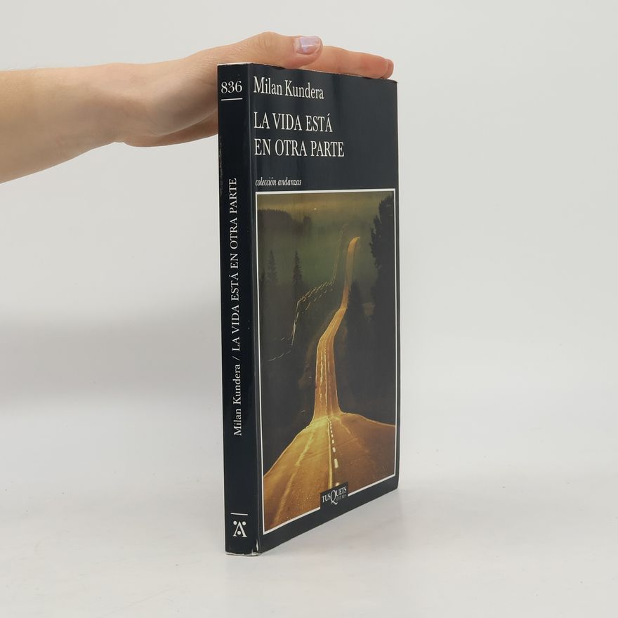 Milan Kundera La Vida Esta En Otra Parte