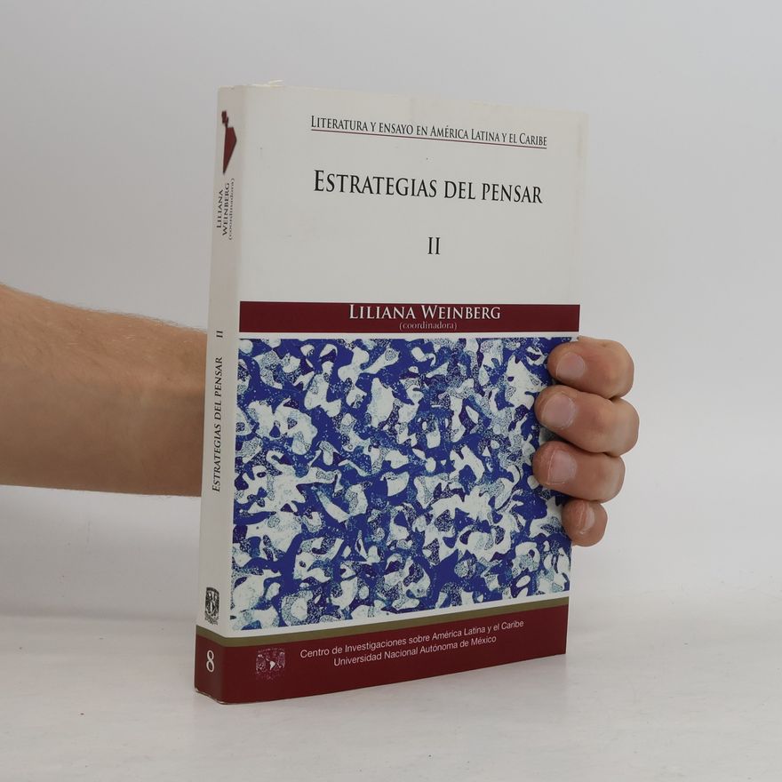 Liliana Weinberg Estrategias del pensar II.