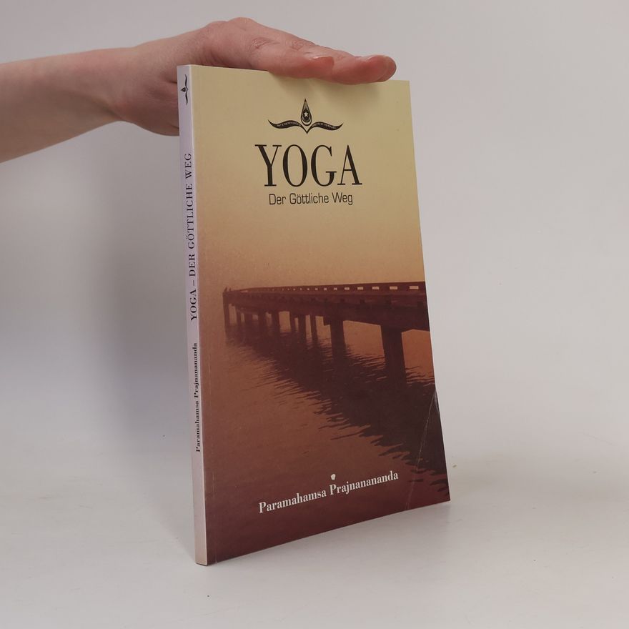 Paramahamsa Prajnanananda Yoga. Der göttliche Weg