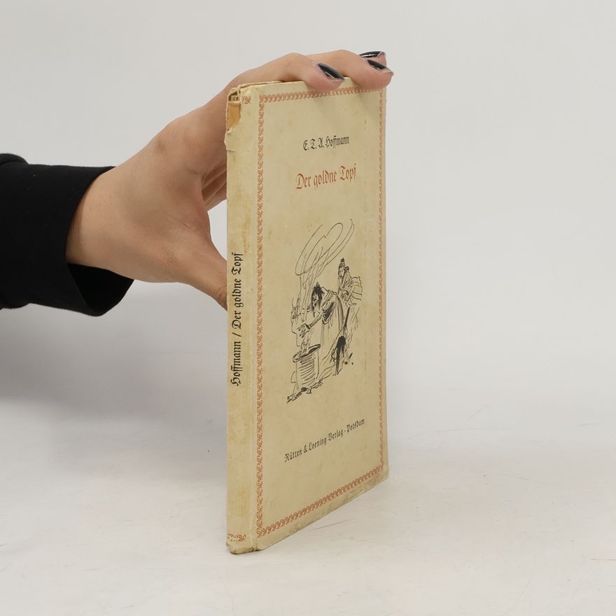 E. T. A. Hoffmann Der goldne Topf