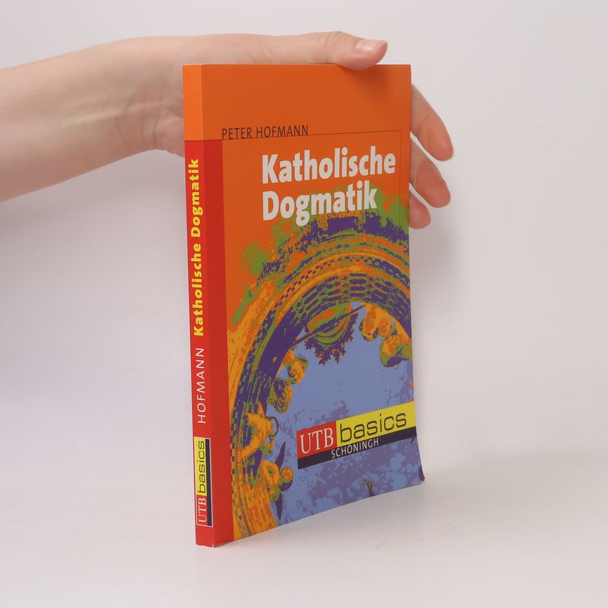 Peter R. Hofmann Katholische Dogmatik