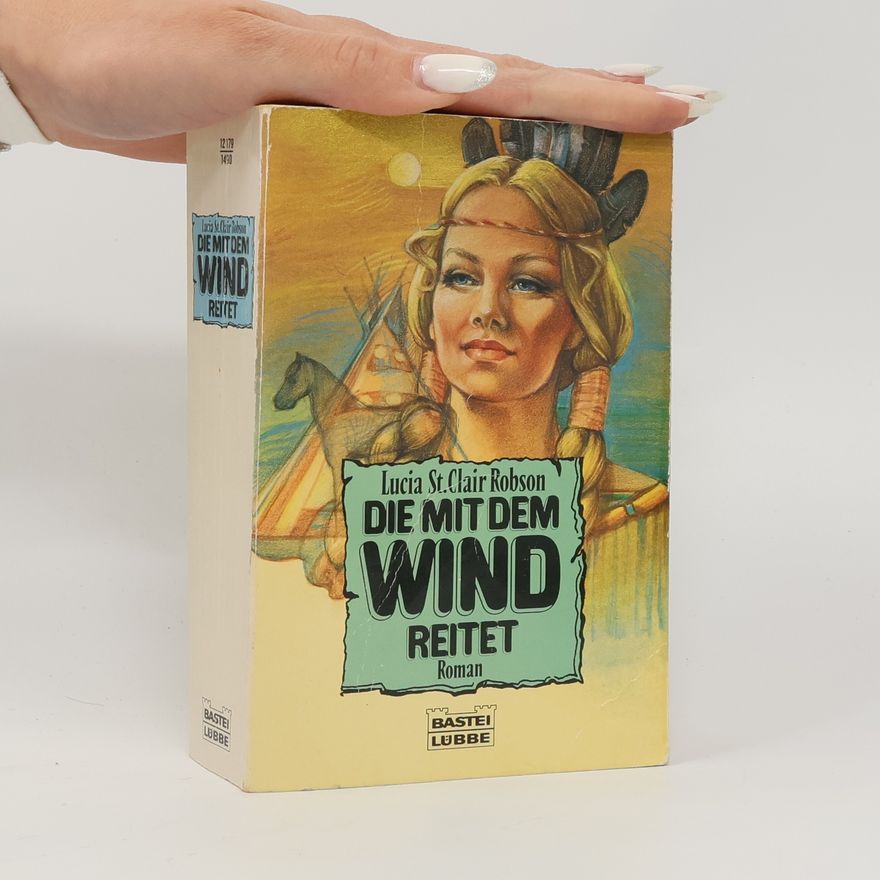 Lucia St. Clair Robson Die mit dem Wind reitet